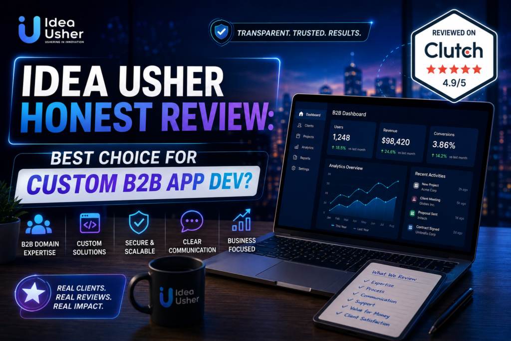Idea Usher Honest Review Best Choice for Custom B2B App Dev